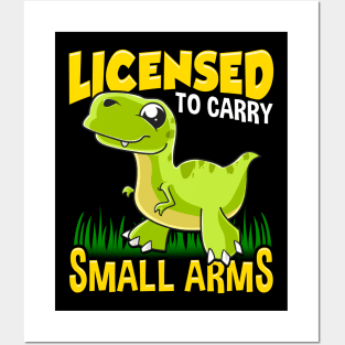 Licensed To Carry Small Arms Funny Dinosaur Pun Posters and Art